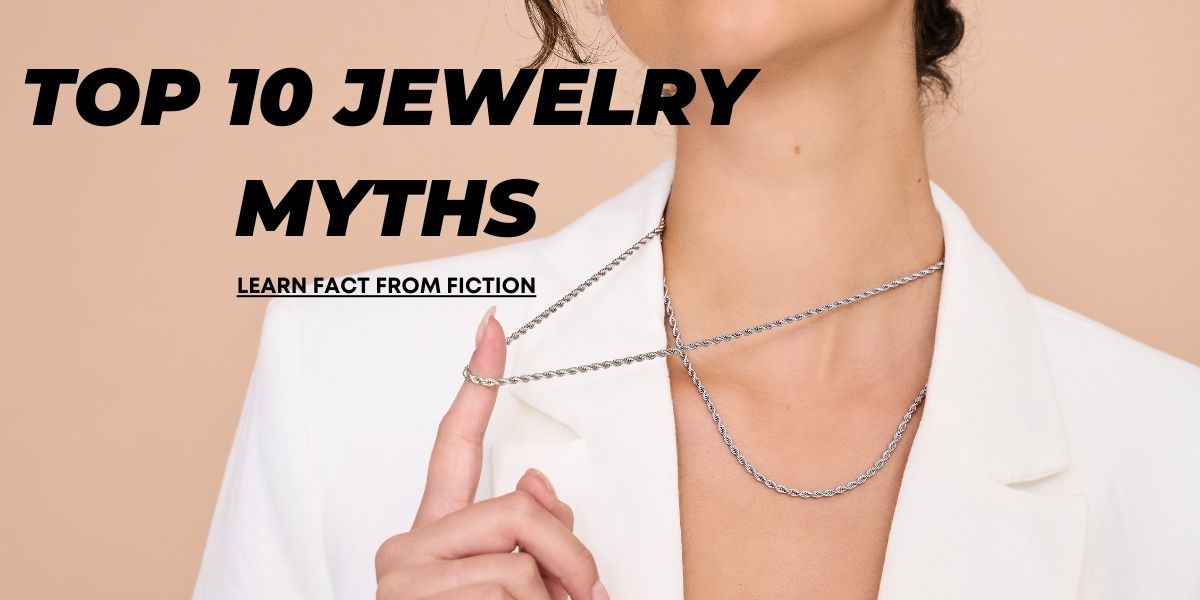 Top 10 Jewelry Myths